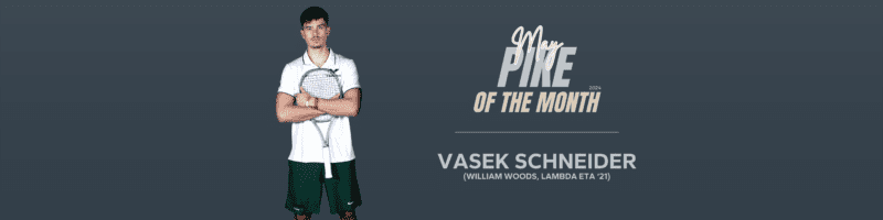 May 2024 Pike of the Month - Vasek Schneider (William Woods, Lambda Eta '21)